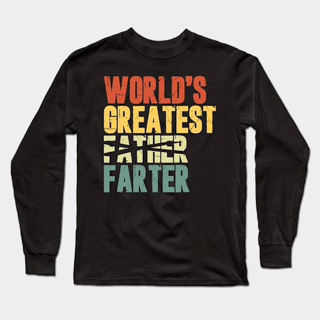 World's Greatest Father Farter Long Sleeve T-Shirt by Etopix